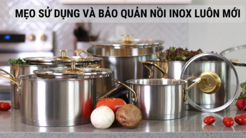 BÍ QUYẾT GIỮ CHO CHẢO INOX LUÔN NHƯ MỚI, KHÔNG LO DÍNH